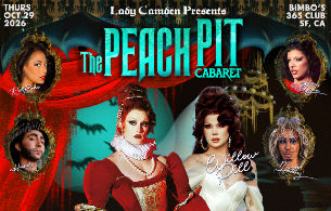 Lady Camden Presents: The Peach Pit Cabaret with Willow Pill & Special Guests at Bimbo's 365 Club, San Francisco