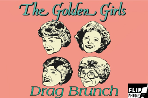 Flip Phone: Golden Girls Drag Brunch