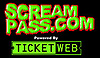 ScreamPass.com Powered by TicketWeb