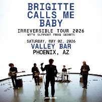 BRIGITTE CALLS ME BABY - IRREVERSIBLE TOUR
