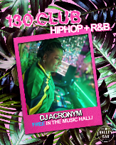 130 CLUB: HIP HOP + R&B w/ DJ ACRONYM
